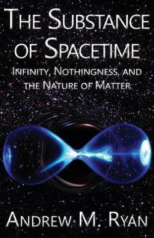 Kniha Substance of Spacetime Andrew Martin Ryan