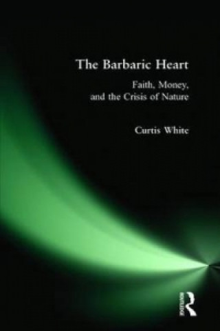 Kniha Barbaric Heart Curtis White