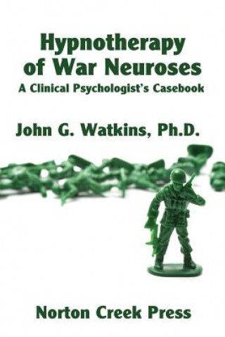 Книга Hypnotherapy of War Neuroses John G Watkins