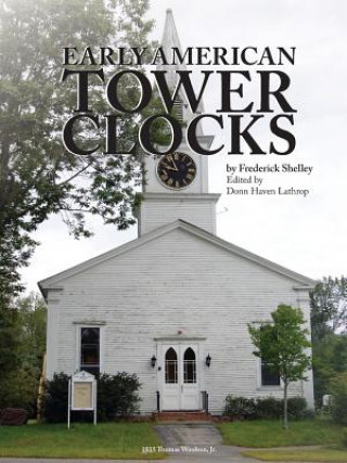 Knjiga Early American Tower Clocks Frederick Shelley