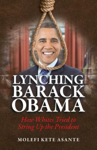 Libro Lynching Barack Obama Molefi Kete Asante