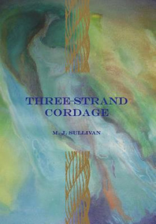Kniha Three-Strand Cordage Michael J. Sullivan