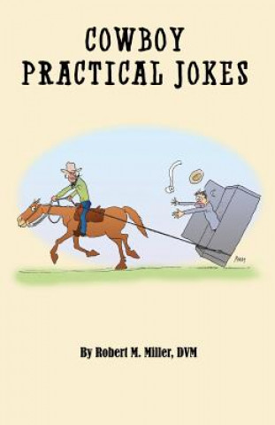 Kniha Cowboy Practical Jokes Robert M Miller