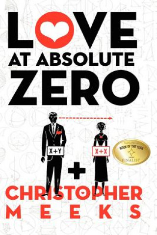 Kniha Love at Absolute Zero Christopher Meeks