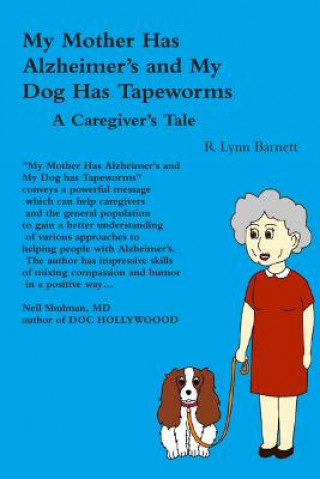 Book My Mother Has Alzheimer's and My Dog Has Tapeworms A Caregiver's Tale R Lynn Barnett