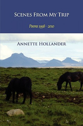 Könyv Scenes from My Trip Annette Hollander