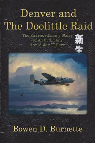 Book Denver and the Doolittle Raid Bowen D Burnette