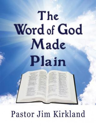 Carte Word of God Made Plain Pastor Jim Kirkland