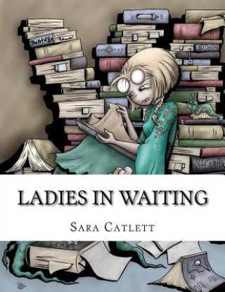 Kniha Ladies in Waiting Sara Catlett