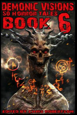 Kniha Demonic Visions 50 Horror Tales Book 6 Matt Drabble