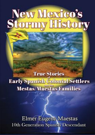 Knjiga New Mexico's Stormy History Elmer Eugene Maestas