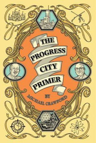 Knjiga Progress City Primer Michael (Crawford & Associates) Crawford