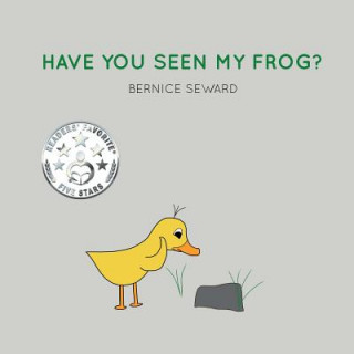 Kniha Have You Seen My Frog? Bernice Seward