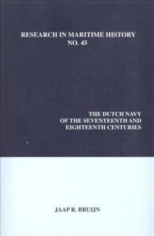 Knjiga Dutch Navy of the Seventeenth and Eighteenth Centuries J R Bruijn