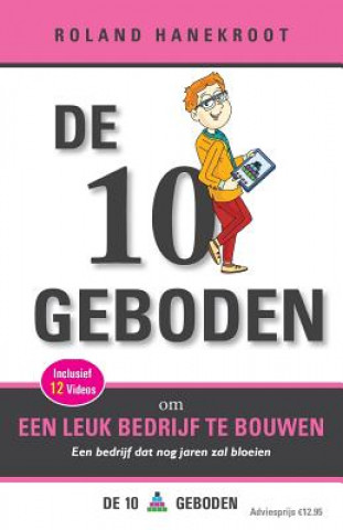 Könyv De Tien Geboden om een Leuk Bedrijf te Bouwen Roland Hanekroot