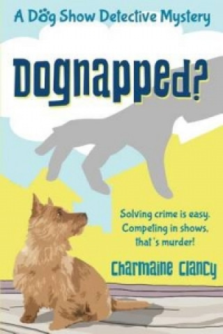 Kniha Dognapped? Charmaine Clancy