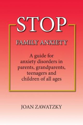 Könyv STOP Family Anxiety Joan Zawatzky