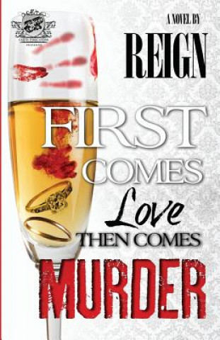 Könyv First Comes Love, Then Comes Murder (The Cartel Publications Presents) Reign (T Styles)