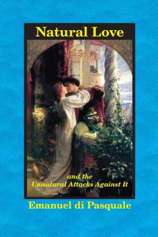 Carte Natural Love, and the Unnatural Attacks Against It Emanuel Di Pasquale