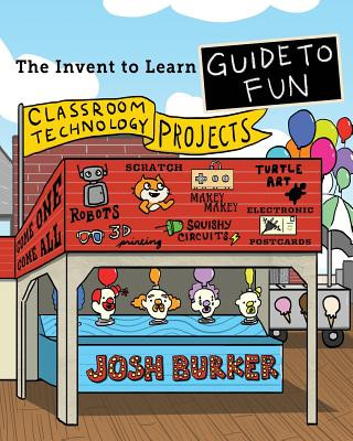 Książka Invent To Learn Guide To Fun Josh Burker