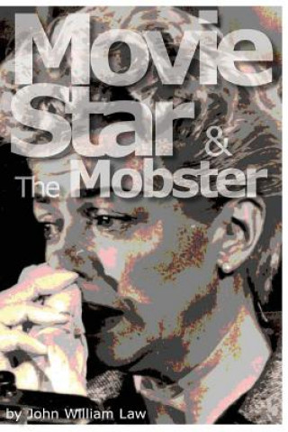 Buch Movie Star & the Mobster John William Law