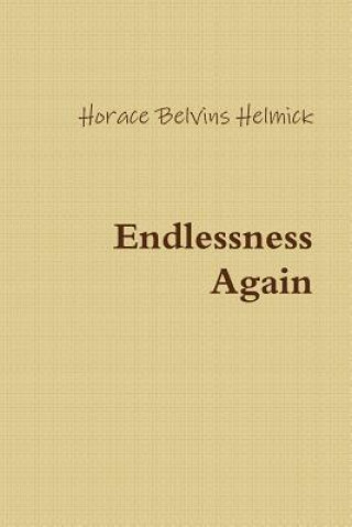 Buch Endlessness Again Horace Helmick