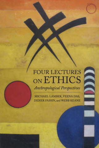 Knjiga Four Lectures on Ethics - Anthropological Perspectives Michael Lambek