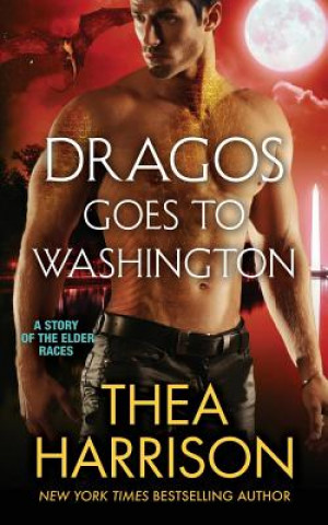 Livre Dragos Goes to Washington THEA HARRISON