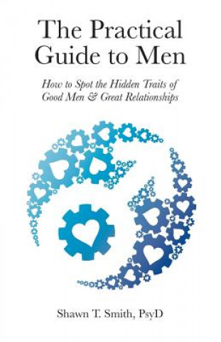 Kniha Practical Guide to Men Shawn T Smith