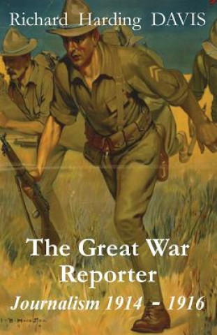 Книга Great War Reporter Richard Harding Davis