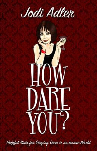 Carte How Dare You? Jodi Adler