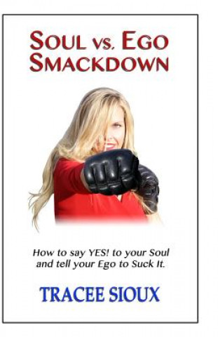 Книга Soul vs. Ego Smackdown Tracee Sioux