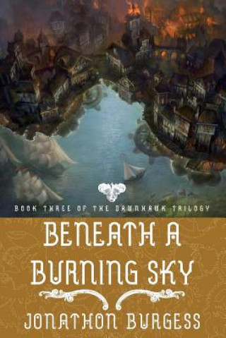 Книга Beneath a Burning Sky Jonathon Burgess