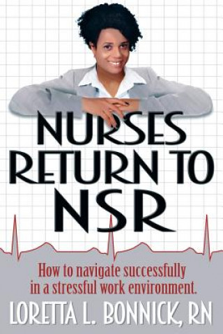 Книга Nurses Return to NSR Loretta L Bonnick Rn