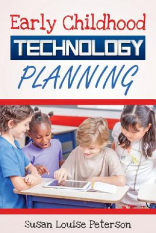 Kniha Early Childhood Technology Planning Susan Louise Peterson