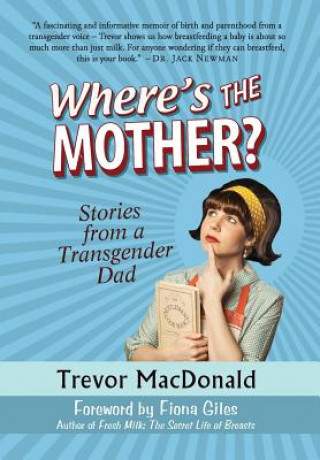 Книга Where's the Mother? TREVOR MACDONALD
