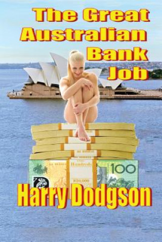 Livre Great Australian Bank Job Harry Dodgson