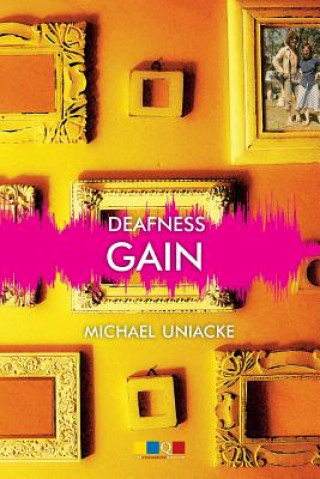 Kniha Deafness Gain Michael Uniacke
