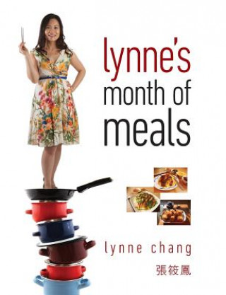 Könyv Lynne's Month of Meals Lynne Chang