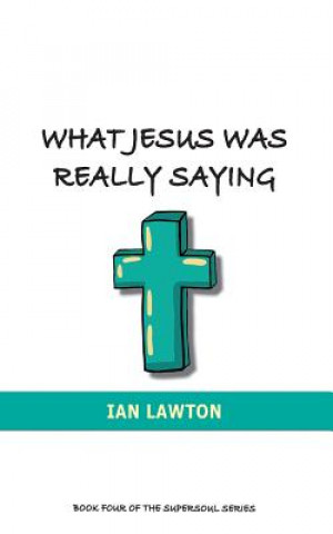Libro What Jesus Was Really Saying Ian Lawton