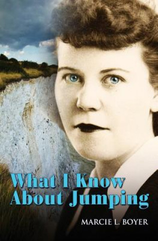 Kniha What I Know about Jumping Marcie L Boyer