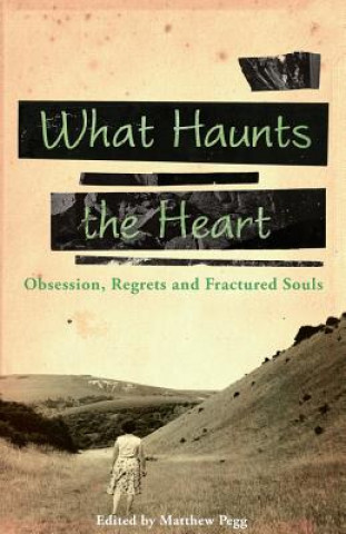 Livre What Haunts the Heart 