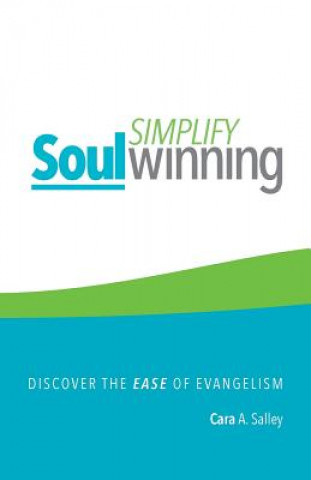 Kniha Simplify Soul Winning Cara Salley