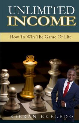 Knjiga Unlimited Income Kieran Ekeledo