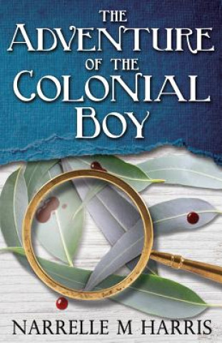 Książka Adventure of the Colonial Boy Narrelle M Harris