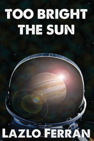 Libro Too Bright the Sun LAZLO FERRAN