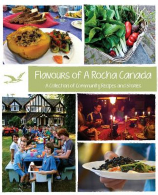 Knjiga Flavours of A Rocha Canada Leah Kostamo