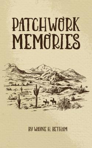 Book Patchwork Memories Wayne H Betham