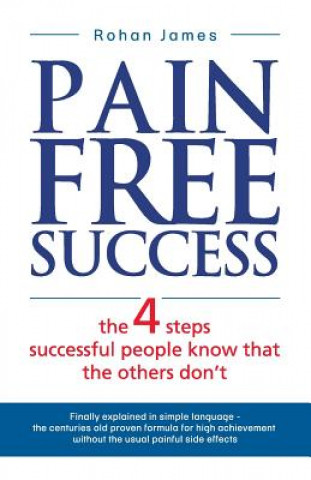 Carte Pain Free Success Rohan James