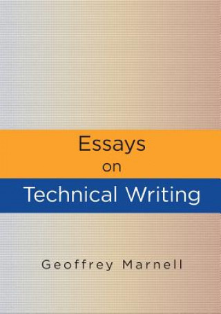 Libro Essays on Technical Writing Geoffrey Marnell
